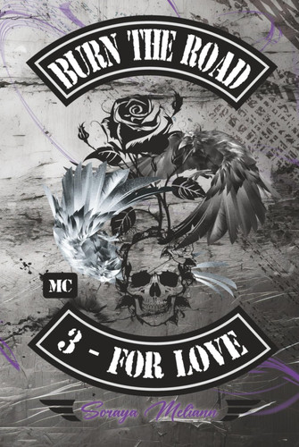 BURN The ROAD: 3 - For Love