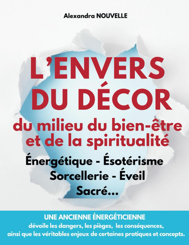 L'envers du décor énergétique, ésotérisme, sorcellerie, spiritualité, pratiques bien-être