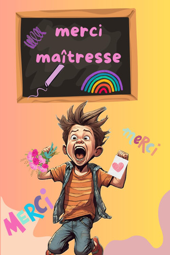 MERCI MAITRESSE: Carnet maîtresse à offrir en cadeau à la fin de l'année livre agenda (French Edition)