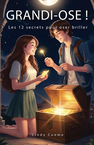 GRANDI-OSE !: Les 12 secrets pour oser briller (French Edition)