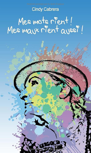 Mes mots rient ! Mes maux rient aussi !