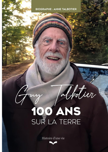Guy TALBOTIER "100 ans sur la Terre" (French Edition)