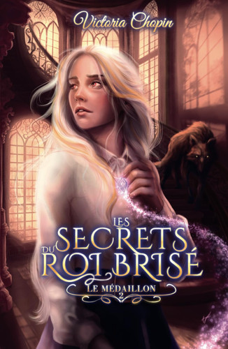 Le médaillon: Tome 2 - urbanfantasy - slowburn (Les secrets du Roi brisé) (French Edition)