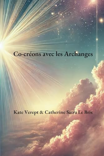 Co-créons avec les Archanges (French Edition)