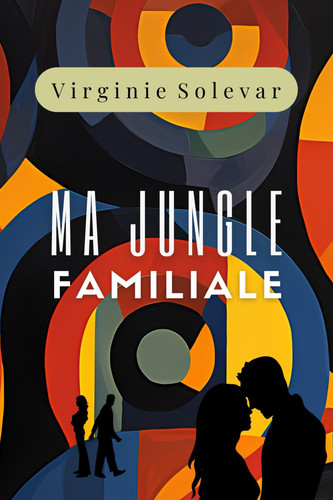 Ma jungle familiale