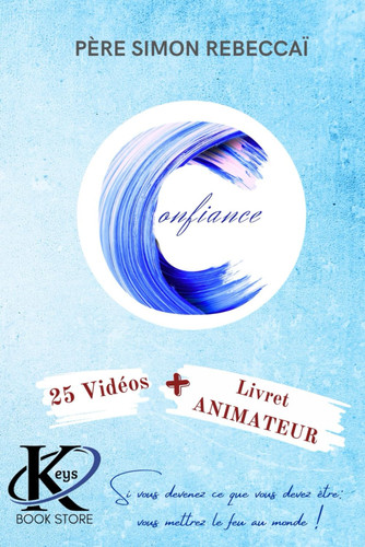 Parcours Confiance Animateur/Conférencier: Livret animateur Haute qualité avec l'accès aux 25 vidéos du parcours. (French Edition)