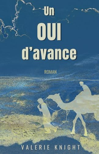 Un Oui d'avance - Roman Initiatique: Spirituel, Quantique, de la Poésie, de l'Humour... (French Edition)