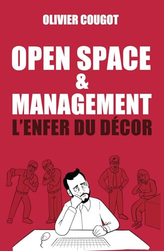 Open Space & Management, l’Enfer du Décor (French Edition)