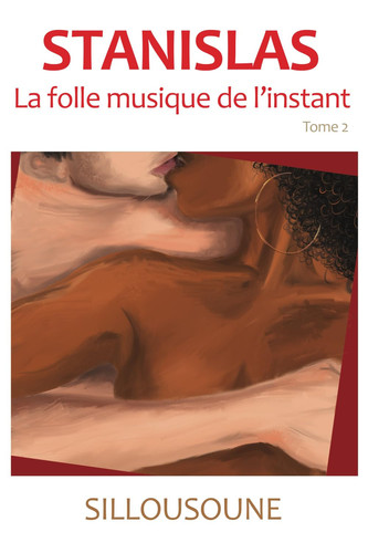 STANISLAS, LA FOLLE MUSIQUE DE L'INSTANT: tome 2 (French Edition)