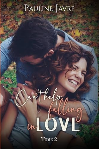 Can't help falling in love Tome 2: romance contemporaine (French Edition)