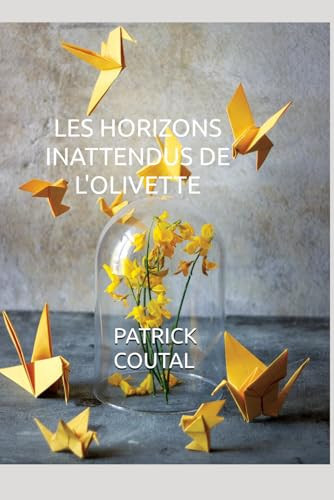 LES HORIZONS INATTENDUS DEL'OLIVETTE (French Edition)