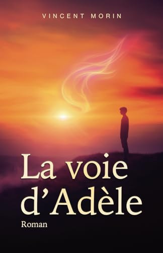 La Voie d'Adèle: Roman (French Edition)