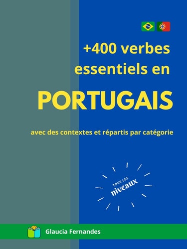 +400 verbes essentiels en portugais: avec des contextes et répartis par catégorie (French Edition)
