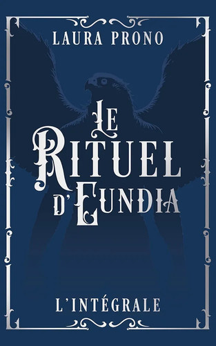 Le rituel d'Eundia: L'intégrale