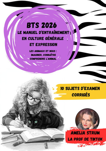 BTS 2026 Le manuel d'entraînement en Culture Générale et Expression: « Les animaux et nous : imaginer, connaître, comprendre l’animal » (French Edition)