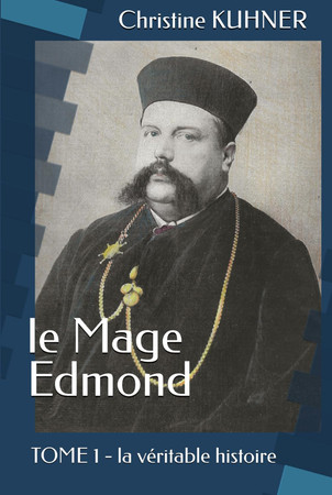 le Mage Edmond: TOME 1 - la véritable histoire (French Edition)