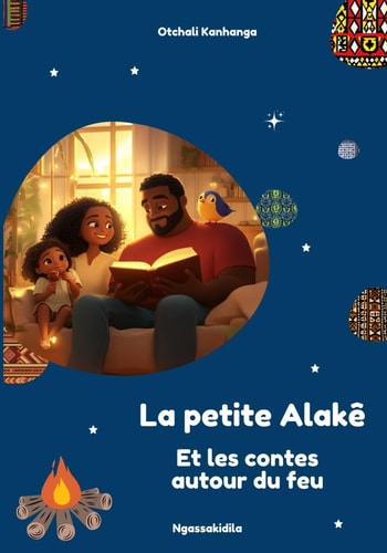 La petite Alakê et les contes autour du feu: Contes africains pour enfants (French Edition)