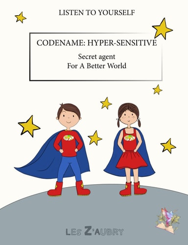 Codename : Hyper-Sensitive: Secret agent For A Better World (Ecoute-toi)