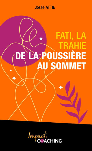 Fati, la trahie : De la poussière au sommet (French Edition)