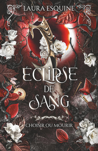 Éclipse de sang: Choisir ou Mourir - Trilogie terminée. (French Edition)