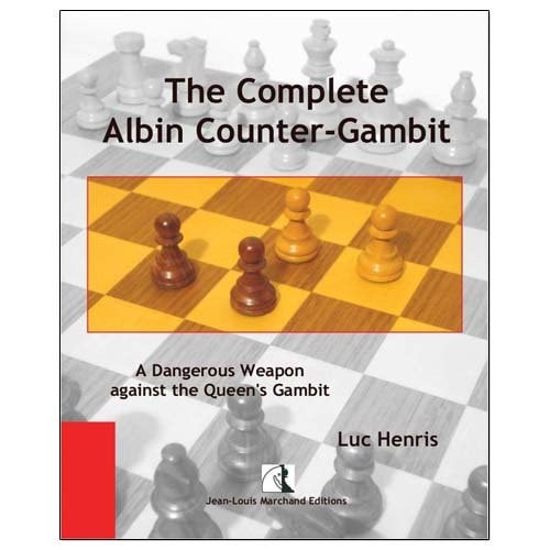 The Complete Albin Counter-Gambit A Dangerous Weapon Against the Queen's Gambit