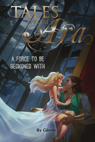 Tales from Ara: A Force to Be Reckoned With