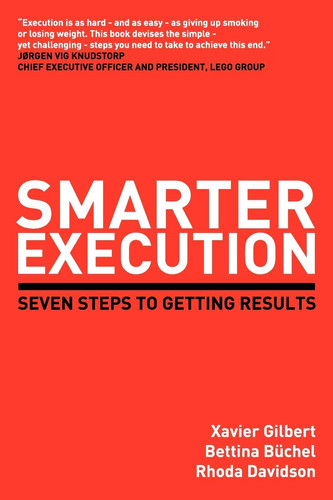 Smarter Execution Seven Steps to Getting Results