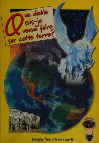 Que diable suis-je venue faire sur cette terre?