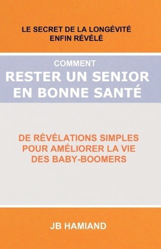 Comment Rester un Senior en Bonne Sante