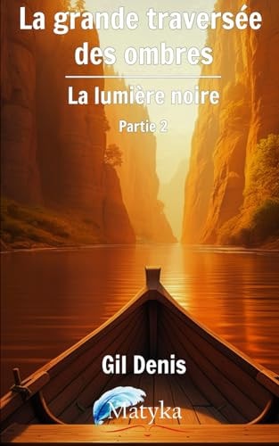 La grande traversée des ombre - La lumière noire (Partie 2)