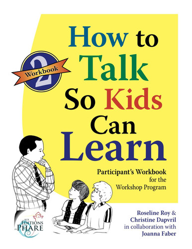 How to Talk So Kids Can Learn PART 2: Participant Workbook (How to Talk So Kids Can Learn Workshop Program)