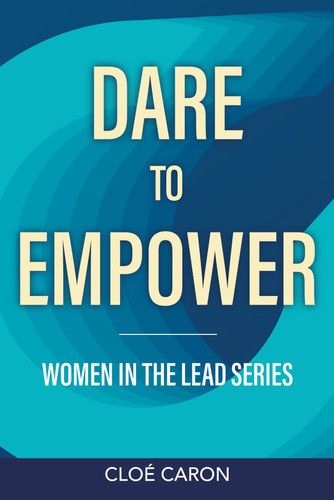 Dare to Empower: Women in the Lead