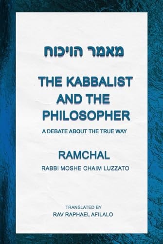 The Kabbalist and the Philosopher A Debate About the True Way