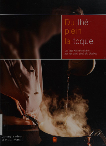 Du Thé Plein la Toque Les Thés Kusmi Cuisinés Par Nos Amis Chefs du Québec