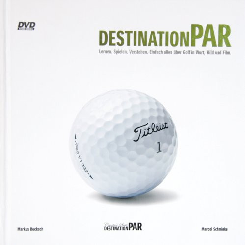 DestinationPar Lernen, Spielen, Verstehen ; einfach alles über Golf in Wort, Bild und Film