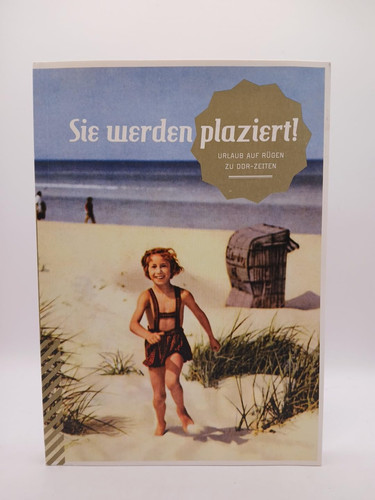 Sie werden platziert - Urlaub auf Rügen zu DDR-Zeiten