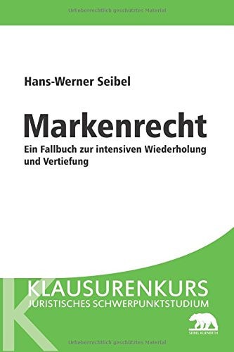 Markenrecht ein Fallbuch zur intensiven Wiederholung und Vertiefung