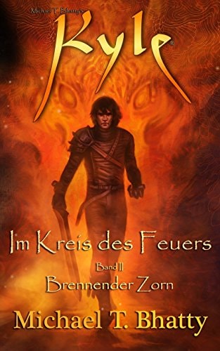 Kyle Im Kreis des Feuers - Brennender Zorn: Buch I, Band II