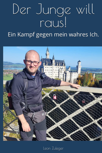 Der Junge will raus!: Ein Kampf gegen mein wahres Ich. (German Edition)