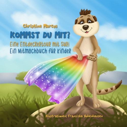 Kommst du mit? Eine Entdeckertour mit SURI: Ein Mitmachbuch für Kinder ab 3 Jahren (German Edition)