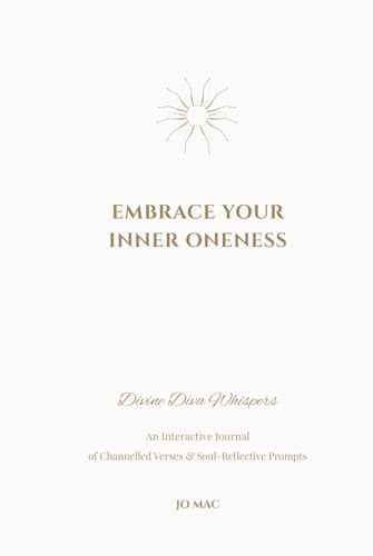Embrace Your Inner Oneness: Divine Diva Whispers - An Interactive Journal of Channelled Verses & Soul-Reflective Prompts