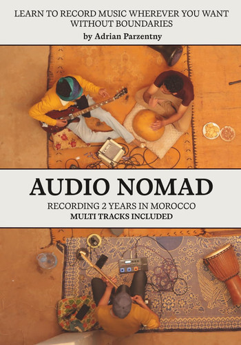 Audio Nomad: Recording 2 Years In Morocco