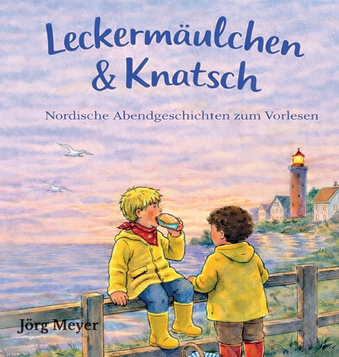 Leckermäulchen & Knatsch - Nordische Abendgeschichten zum Vorlesen