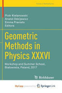 Geometric Methods in Physics XXXVI: Workshop and Summer School, Białowieża, Poland, 2017