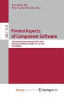 Formal Aspects of Component Software 15th International Conference, FACS 2018, Pohang, South Korea, October 10-12, 2018, Proceedings