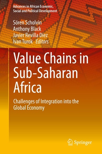 Value Chains in Sub-Saharan Africa Challenges of Integration into the Global Economy