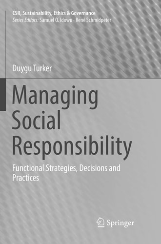 Managing Social Responsibility Functional Strategies, Decisions and Practices
