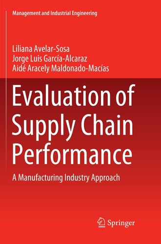 Evaluation of Supply Chain Performance A Manufacturing Industry Approach