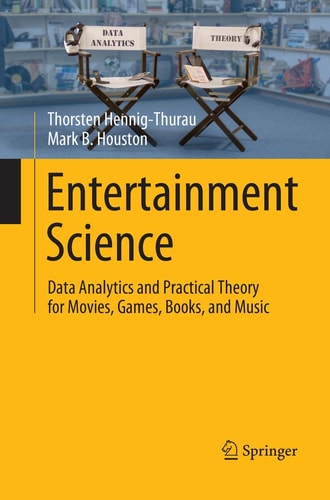 Entertainment Science Data Analytics and Practical Theory for Movies, Games, Books, and Music
