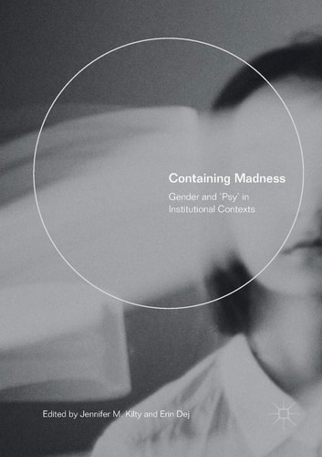 Containing Madness Gender and ‘Psy’ in Institutional Contexts